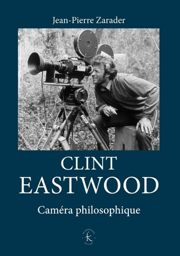 Emprunter Clint Eastwood. Caméra philosophique livre