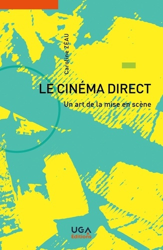 Emprunter Le cinéma direct. Un art de la mise en scène livre