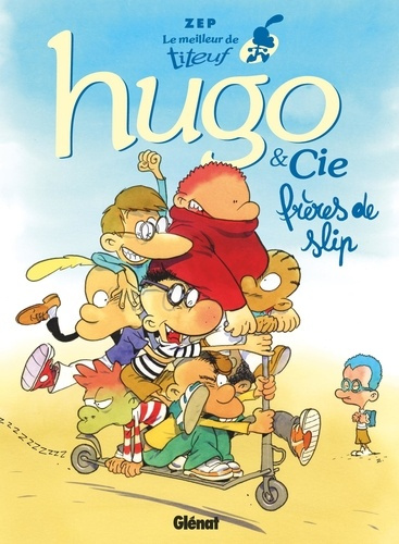 Emprunter Le meilleur de Titeuf : Hugo & Cie. Frères de slip livre