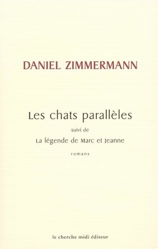 Emprunter Les chats parallèles suivi de La légende de Marc et Jeanne livre