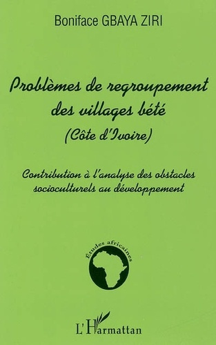 Emprunter Problèmes de regropement des villages bété : contribution à l'analyse des obstacles socioculturels a livre