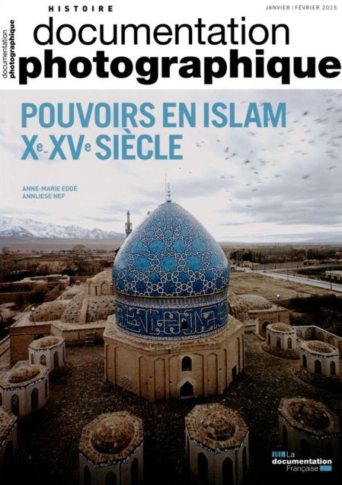 Emprunter La Documentation photographique N° 8103, janvier-février 2013 : Pouvoirs en Islam, Xe-XVe siècles livre