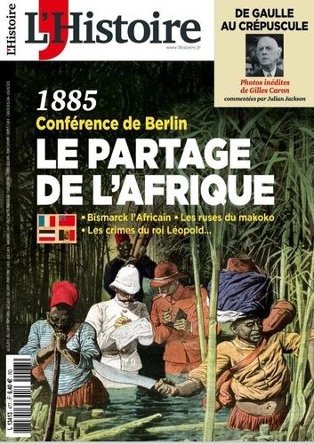 Emprunter L'Histoire N° 477, novembre 2020 : 1885 Conférence de Berlin. Le partage de l'Afrique livre