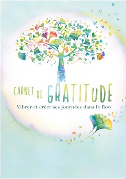 Emprunter Carnet de gratitude - Vibrer et créer ses journées dans le flow livre