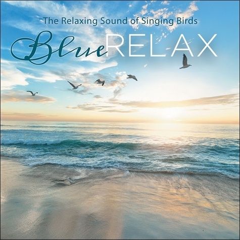 Emprunter The Relaxing Sound of Singing Birds - Blue Relax - CD livre