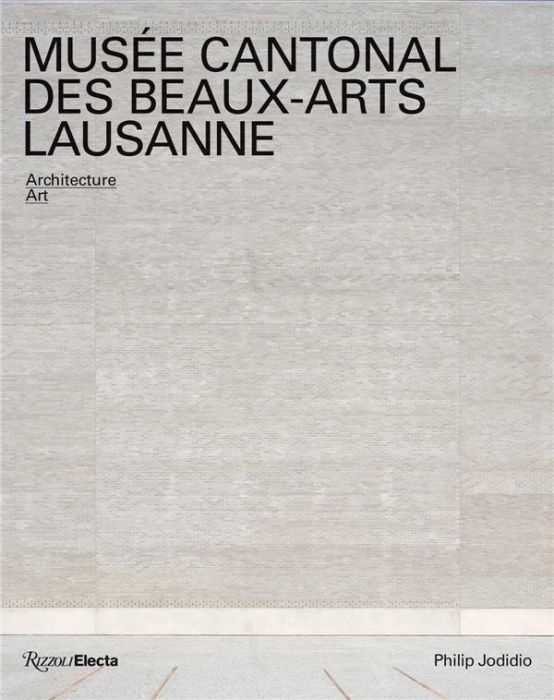Emprunter Musée cantonal des Beaux-Arts Lausanne. Architecture Art livre