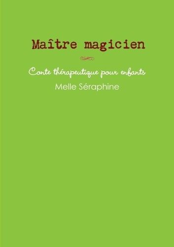 Emprunter Maître magicien - conte thérapeutique pour enfants livre