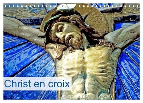 Emprunter Christ en croix (Calendrier mural 2025 DIN A4 vertical), CALVENDO calendrier mensuel. Christ en croi livre