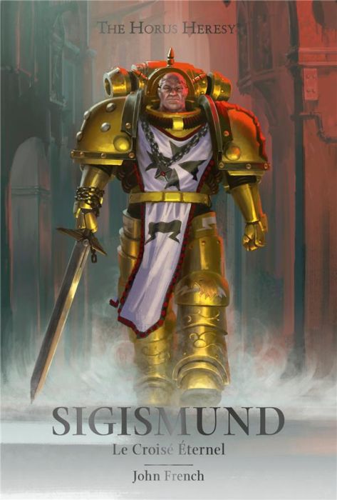 Emprunter The Horus Heresy : Sigismund. Le croisé éternel livre