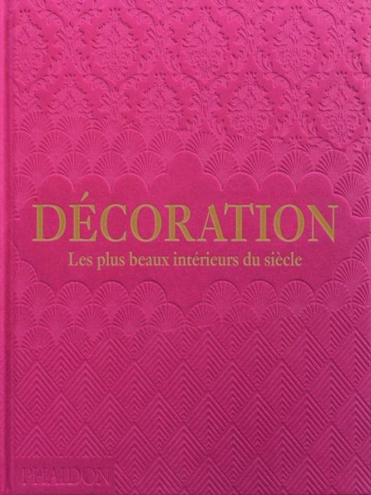 Emprunter Décoration. Les plus beaux intérieurs du siècle (couverture rose) livre