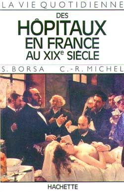 Emprunter La vie quotidienne des hôpitaux en France au XIXe siècle livre