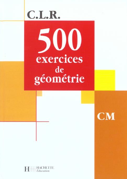 Emprunter 500 exercices de géométrie CM livre