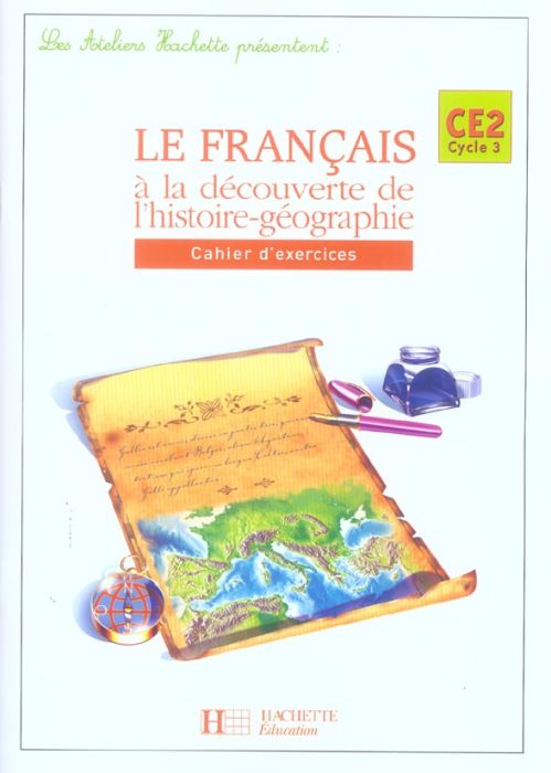 Emprunter Le français à la découverte de l'histoire-géographie . CE2 cycle 3 Cahier d'exercices livre