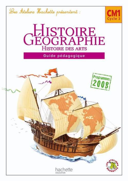 Emprunter Histoire Géographie Histoire des arts CM1. Guide pédagogique, programmes 2008 livre