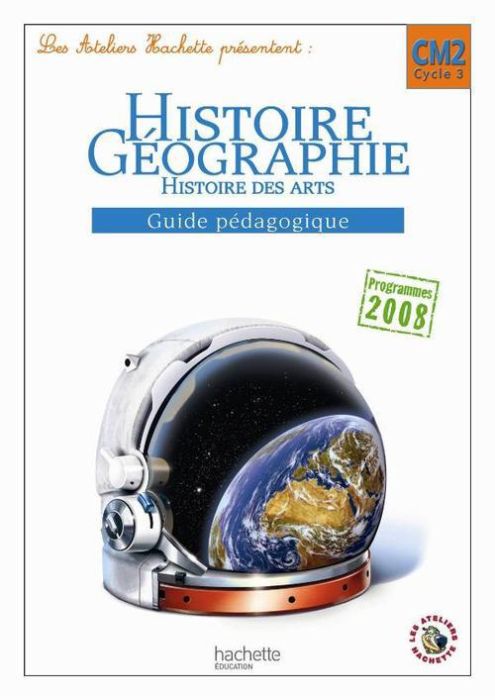 Emprunter Histoire-géographie-histoire des arts CM2 cycle 3. Guide pédagogique, programmes 2008 livre