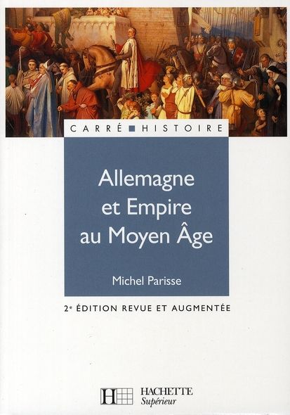 Emprunter Allemagne et Empire au Moyen Age. 2e édition revue et augmentée livre