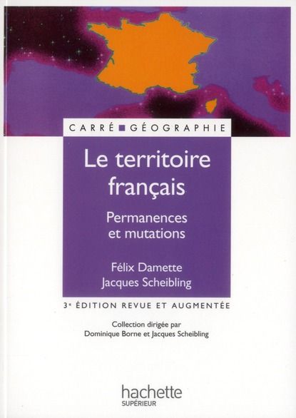 Emprunter Le territoire français. Permanences et mutations, 3e édition revue et augmentée livre