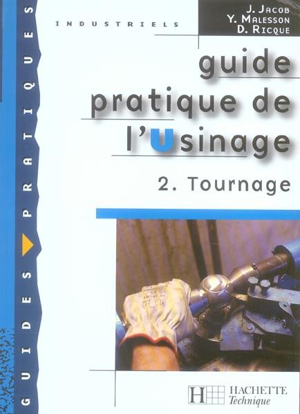 Emprunter Guide pratique de l'Usinage. Tome 2, Tournage, Edition 2006 livre