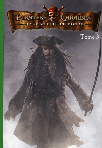 Emprunter Pirates des Caraïbes Tome 3 : Jusqu'au bout du monde livre