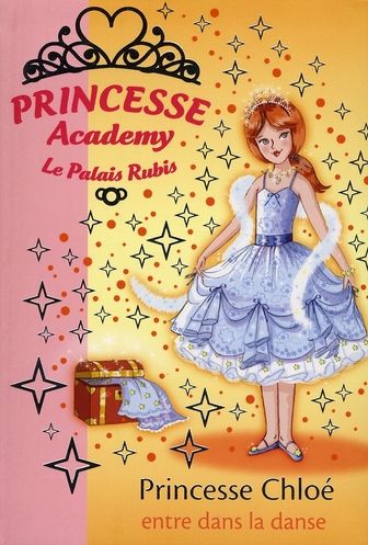 Emprunter Princesse Academy - Le Palais Rubis Tome 16 : Princesse Chloé entre dans la danse livre