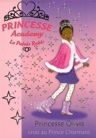 Emprunter Princesse Academy - Le Palais Rubis Tome 19 : Princesse Olivia croit au Prince Charmant livre