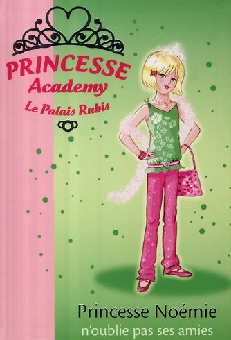 Emprunter Princesse Academy - Le Palais Rubis Tome 21 : Princesse Noémie n'oublie pas ses amies livre