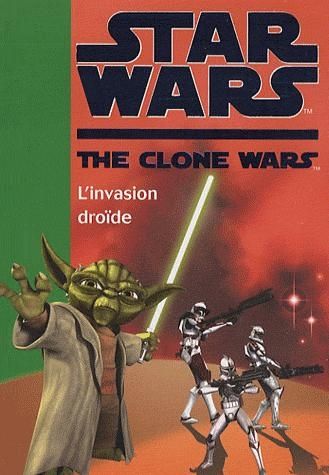 Emprunter Star Wars The Clone Wars Tome 1 : L'invasion droïde livre