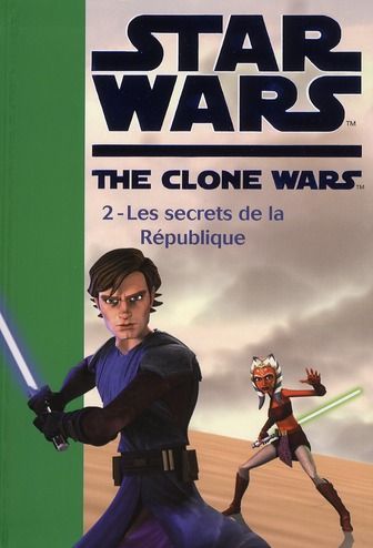 Emprunter Star Wars The Clone Wars Tome 2 : Les secrets de la République livre
