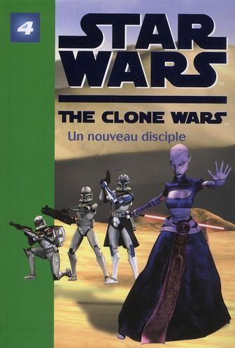 Emprunter Star Wars The Clone Wars Tome 4 : Un nouveau disciple livre