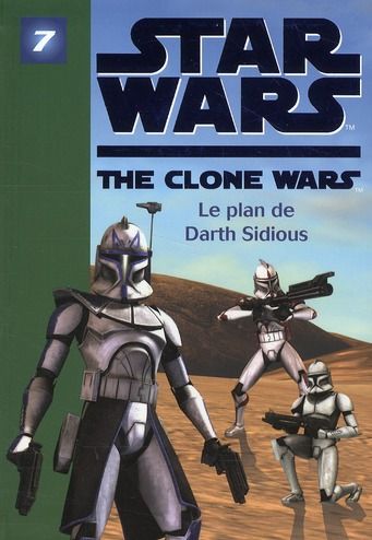 Emprunter Star Wars The Clone Wars Tome 7 : Le plan de Darth Sidious livre