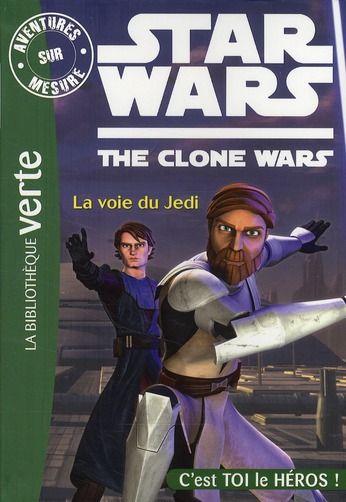 Emprunter Aventures sur mesure : Star Wars The Clone Wars. La voie du Jedi livre
