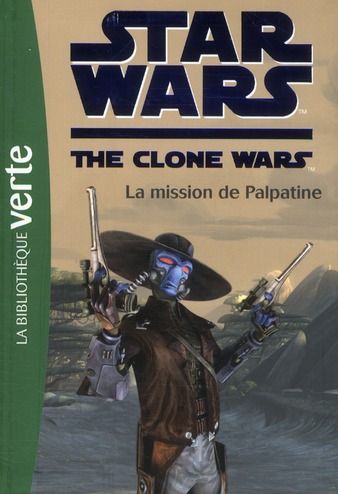 Emprunter Star Wars The Clone Wars Tome 9 : La mission de Palpatine livre