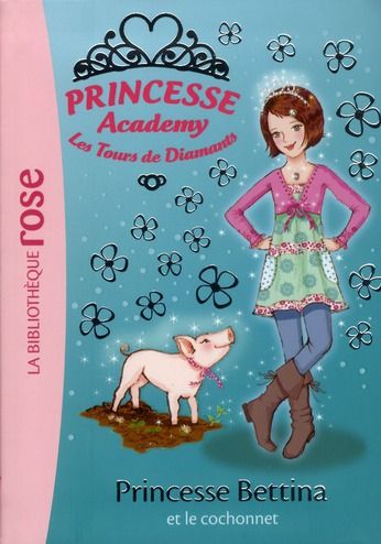 Emprunter Princesse Academy - Les Tours de Diamants Tome 37 : Princesse Bettina et le cochonnet livre