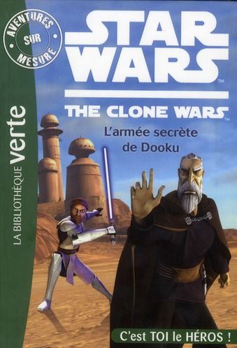 Emprunter Aventures sur mesure : Star Wars The Clone Wars. L'armée secrète de Dooku livre