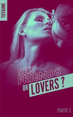 Emprunter Sex friends or lovers ? Partie 2 livre
