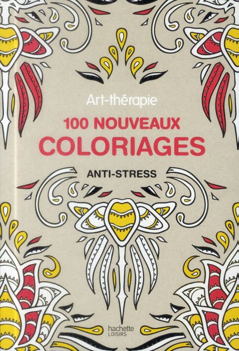 Emprunter Art-thérapie 100 nouveaux coloriages anti-stress livre