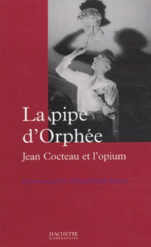Emprunter La pipe d'Orphée. Jean Cocteau et l'opium livre