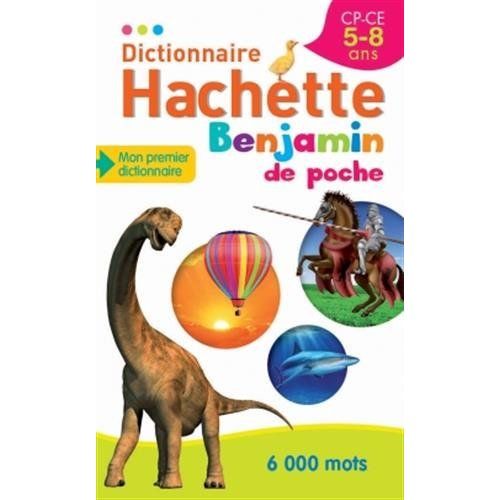 Emprunter Dictionnaire Hachette Benjamin de poche. CP-CE 5-8 ans livre