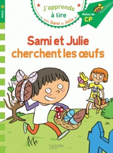 Emprunter J'apprends à lire avec Sami et Julie : Sami et Julie cherchent les oeufs. Milieu de CP, niveau 2 livre