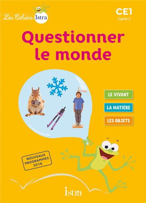 Emprunter Questionner le monde CE1 Cycle 2 Les cahiers Istra. Edition 2017 livre