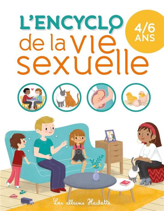Emprunter L'encyclo de la vie sexuelle. 4-6 ans livre