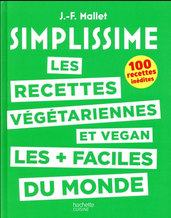 Emprunter Les recettes végétariennes et vegan les + faciles du monde. 100 recettes inédites livre