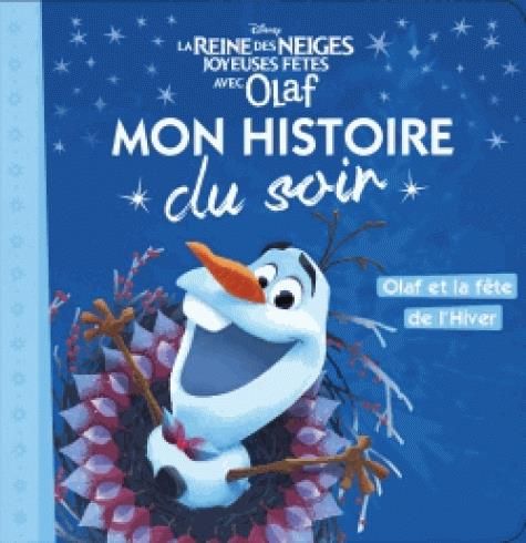 Emprunter La Reine des Neiges, joyeuses fêtes avec Olaf : Olaf et la fête de l'Hiver livre