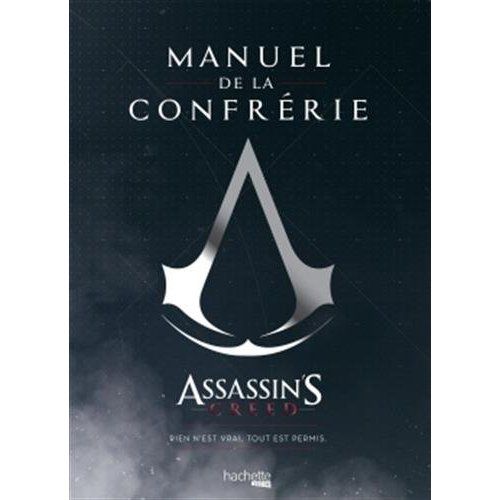 Emprunter Manuel de la confrérie. Assassin's Creed : rien n'est vrai, tout est permis livre