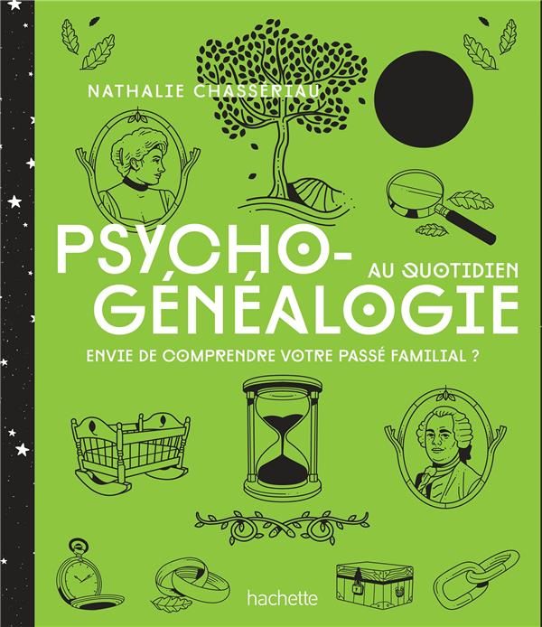 Emprunter Psychogénéalogie au quotidien. Envie de comprendre votre passé familial ? livre