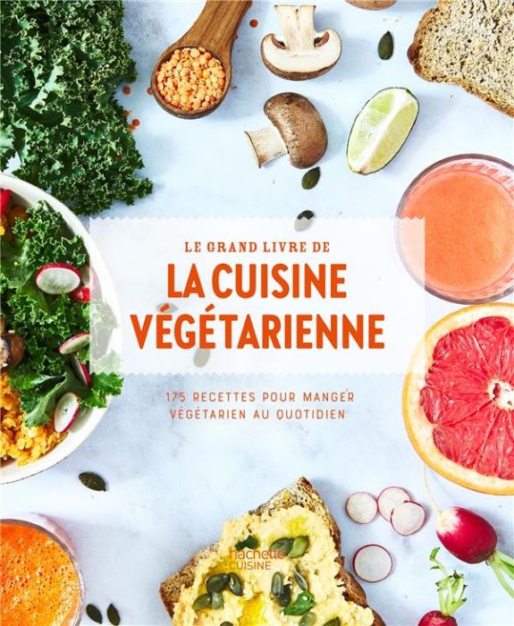 Emprunter Le grand livre de la cuisine végétarienne. 175 recettes pour manger végétarien au quotidien livre