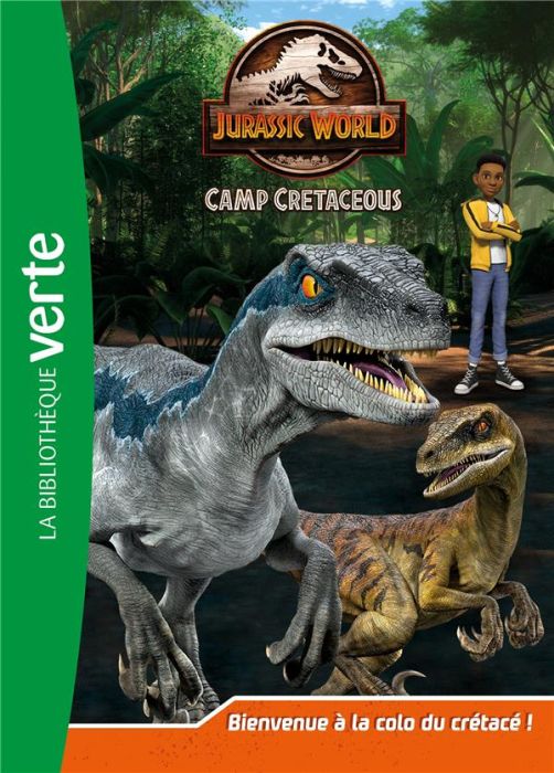 Emprunter Jurassic World Camp Cretaceous Tome 1 : Bienvenue à la la colo du Crétacé ! livre