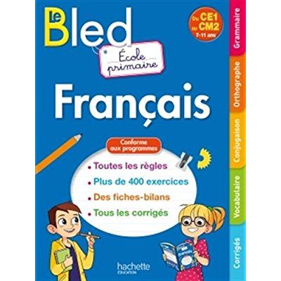 Emprunter Le Bled Français Ecole primaire. Du CE1 au CM2 7-11 ans livre