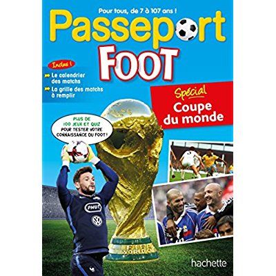 Emprunter Passeport Foot. Spécial Coupe du monde. Pour tous de 7 à 107 ans livre