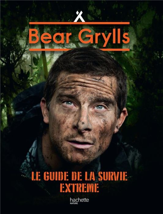 Emprunter Bear Grylls, né pour survivre. Le guide de la survie extrême livre